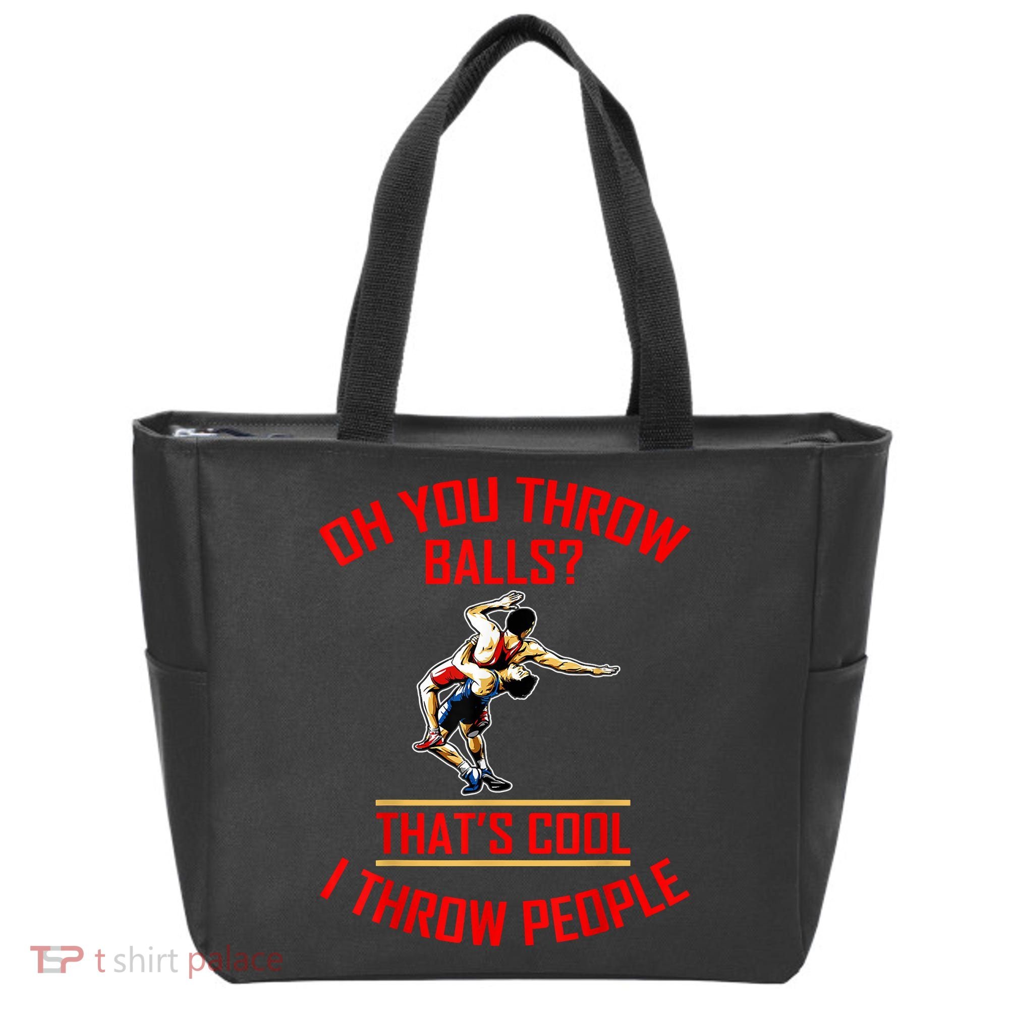 Funny Wrestling Oh You Throw Balls That's Cool, I Throw People Tote Bag