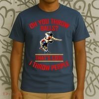 Funny Wrestling Oh You Throw Balls That's Cool, I Throw People T-Shirt thumb 3