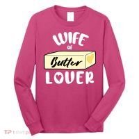 Funny Wife Of Butter Lover Matching Group Long Sleeve Shirt thumb 0