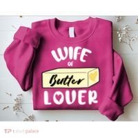 Funny Wife Of Butter Lover Matching Group Sweatshirt thumb 2