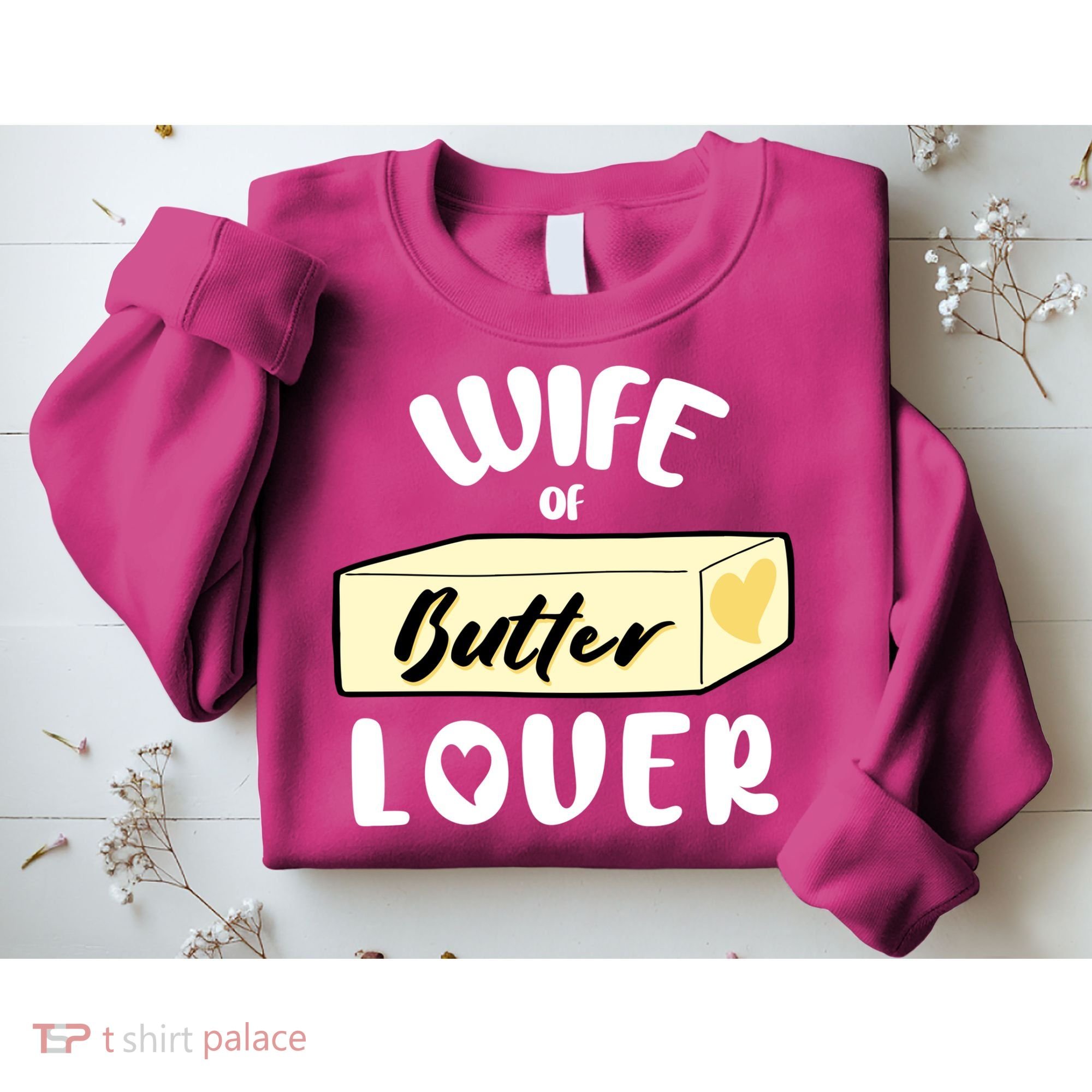 Funny Wife Of Butter Lover Matching Group Sweatshirt