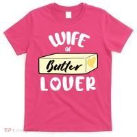 Funny Wife Of Butter Lover Matching Group T-Shirt thumb 0