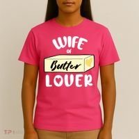 Funny Wife Of Butter Lover Matching Group T-Shirt thumb 4