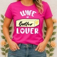 Funny Wife Of Butter Lover Matching Group Women's T-Shirt thumb 2