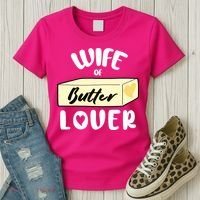 Funny Wife Of Butter Lover Matching Group Women's T-Shirt thumb 3