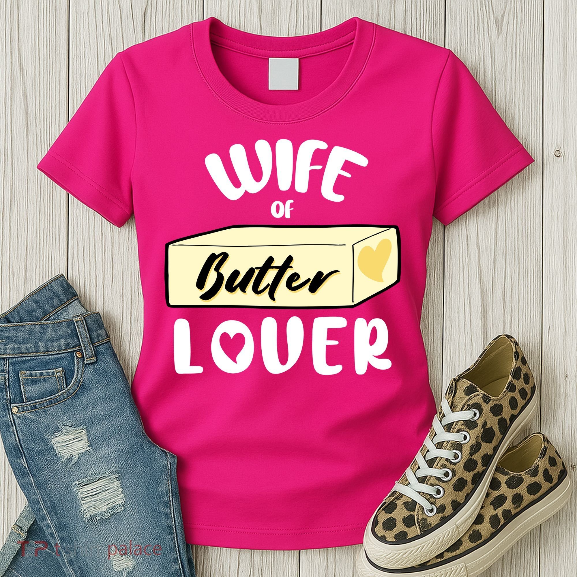 Funny Wife Of Butter Lover Matching Group Women's T-Shirt