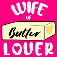 Funny Wife Of Butter Lover Matching Group Women's T-Shirt thumb 6