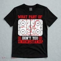 Funny What Part Of Hockey Dont You Understand Hockey Player T-Shirt thumb 5