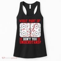 Funny What Part Of Hockey Dont You Understand Hockey Player Women's Tank Top thumb 0