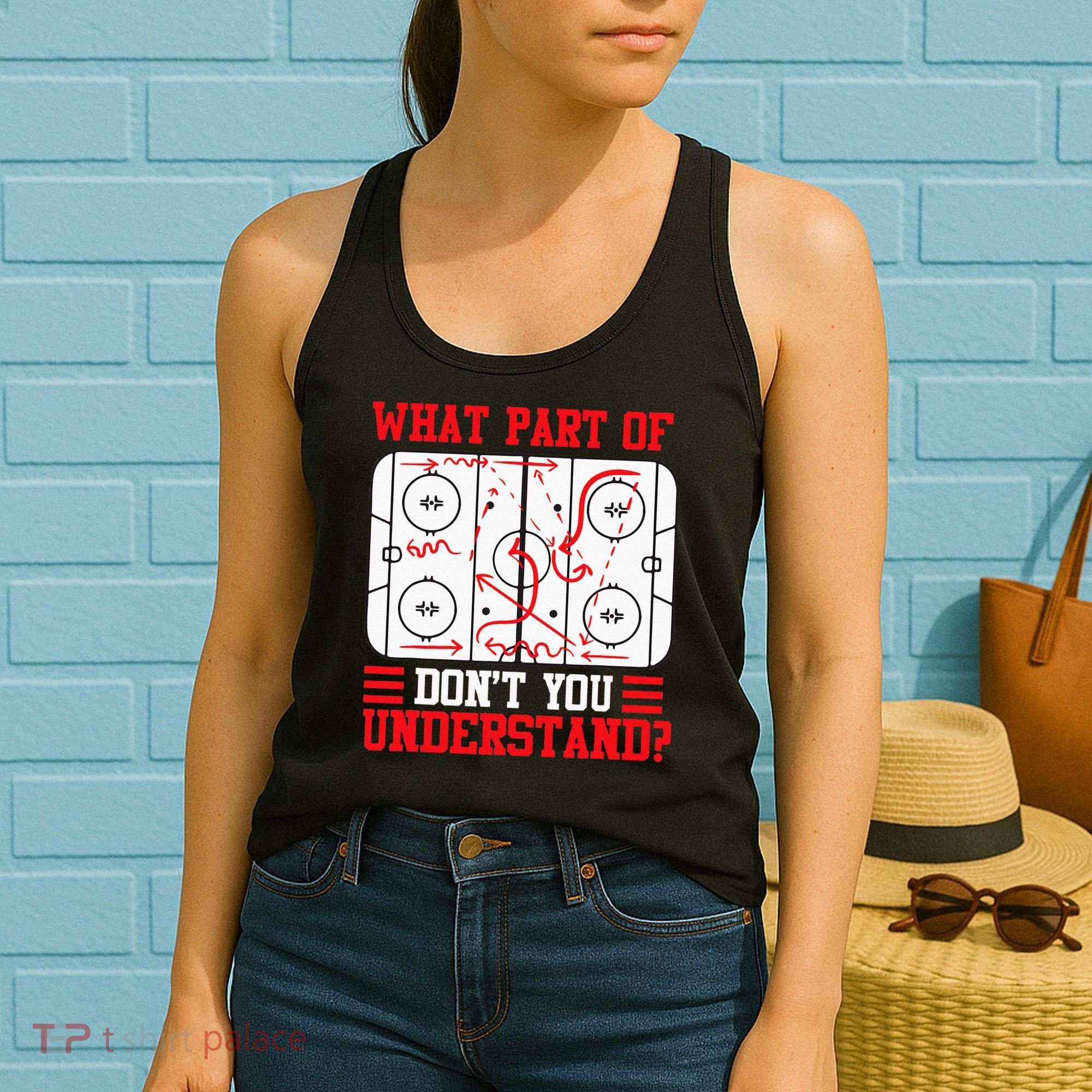 Funny What Part Of Hockey Dont You Understand Hockey Player Women's Tank Top