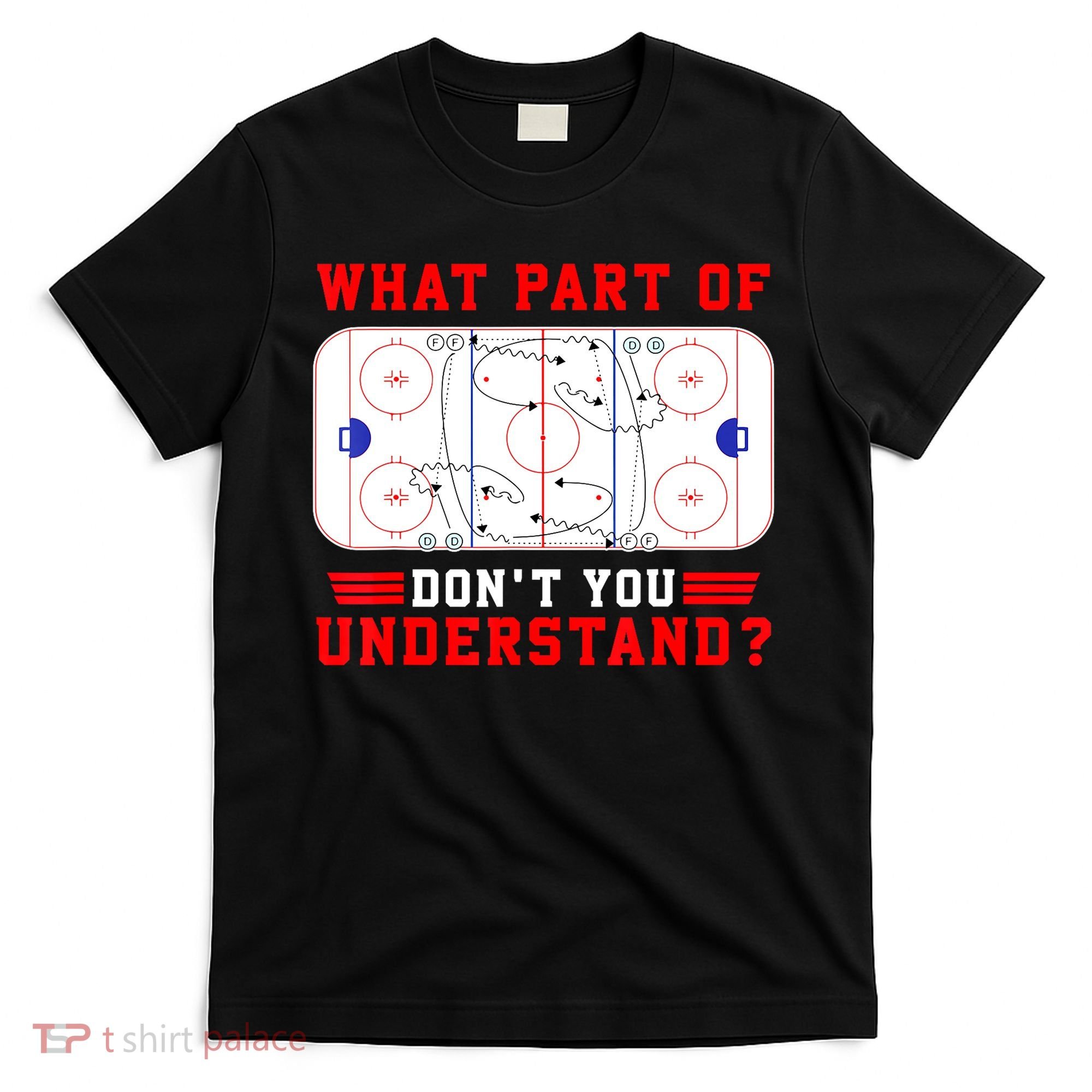 Funny What Part Of Hockey Dont You Understand Hockey Player Gift T-Shirt