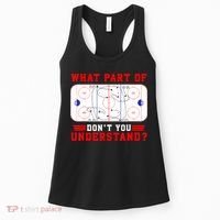 Funny What Part Of Hockey Dont You Understand Hockey Player Gift Women's Tank Top thumb 0