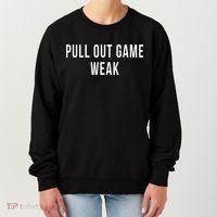 Funny Weak Pullout Game Pull Out New Dad Father Fathers Day Women's Sweatshirt thumb 0