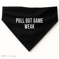 Funny Weak Pullout Game Pull Out New Dad Father Fathers Day USA-Made Doggie Bandana thumb 0