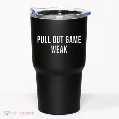 Funny Weak Pullout Game Pull Out New Dad Father Fathers Day Tumbler