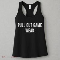 Funny Weak Pullout Game Pull Out New Dad Father Fathers Day Women's Tank Top thumb 3