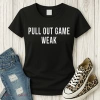 Funny Weak Pullout Game Pull Out New Dad Father Fathers Day Women's T-Shirt thumb 3