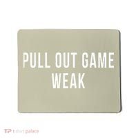 Funny Weak Pullout Game Pull Out New Dad Father Fathers Day Mousepad thumb 0