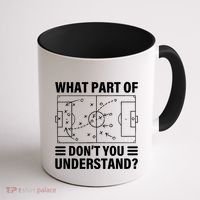 Funny What Part Of Soccer DonT You Understand Soccer Coach Gift Coffee Mug thumb 1