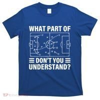 Funny What Part Of Soccer DonT You Understand Soccer Coach Gift T-Shirt thumb 0