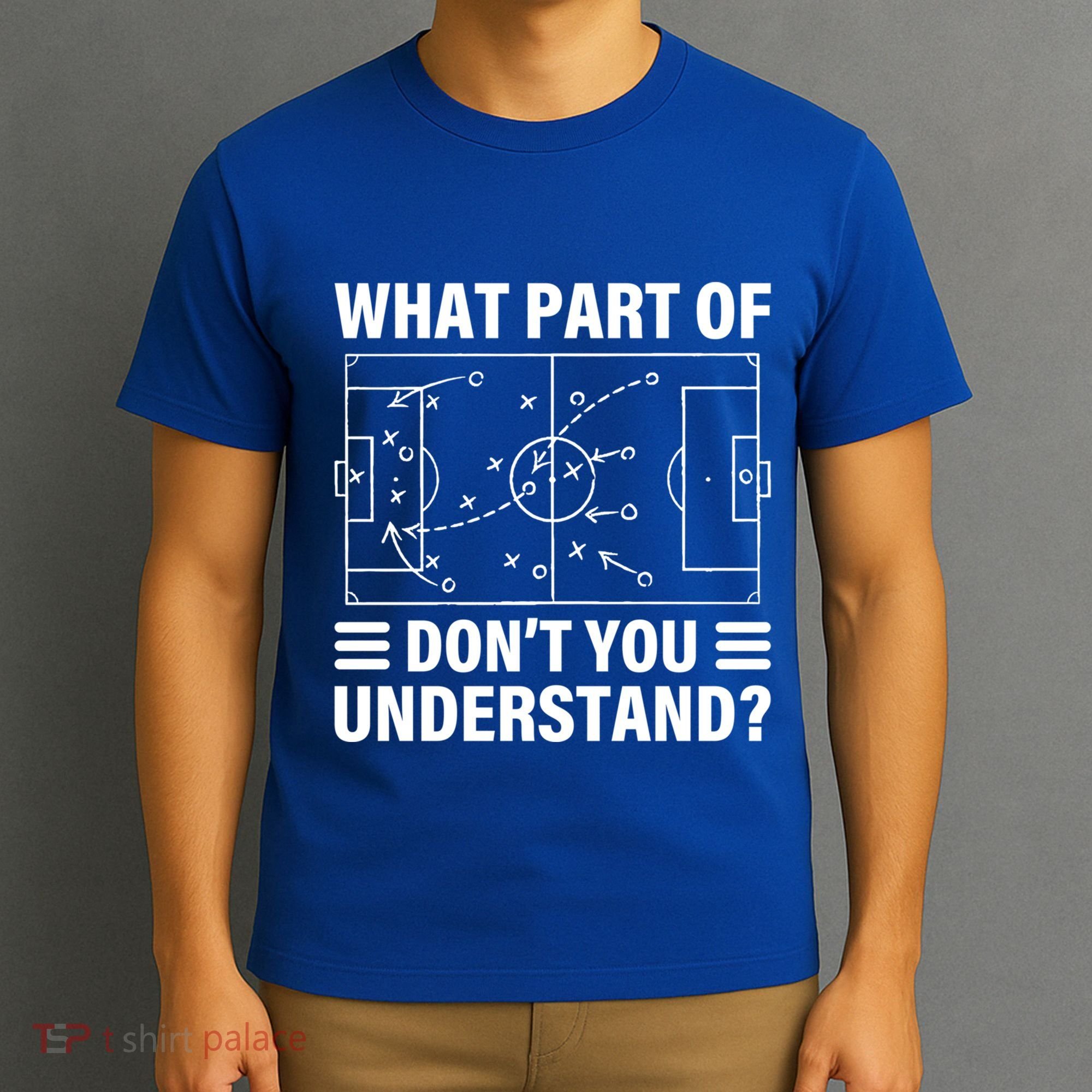 Funny What Part Of Soccer DonT You Understand Soccer Coach Gift T-Shirt