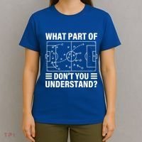 Funny What Part Of Soccer DonT You Understand Soccer Coach Gift T-Shirt thumb 4