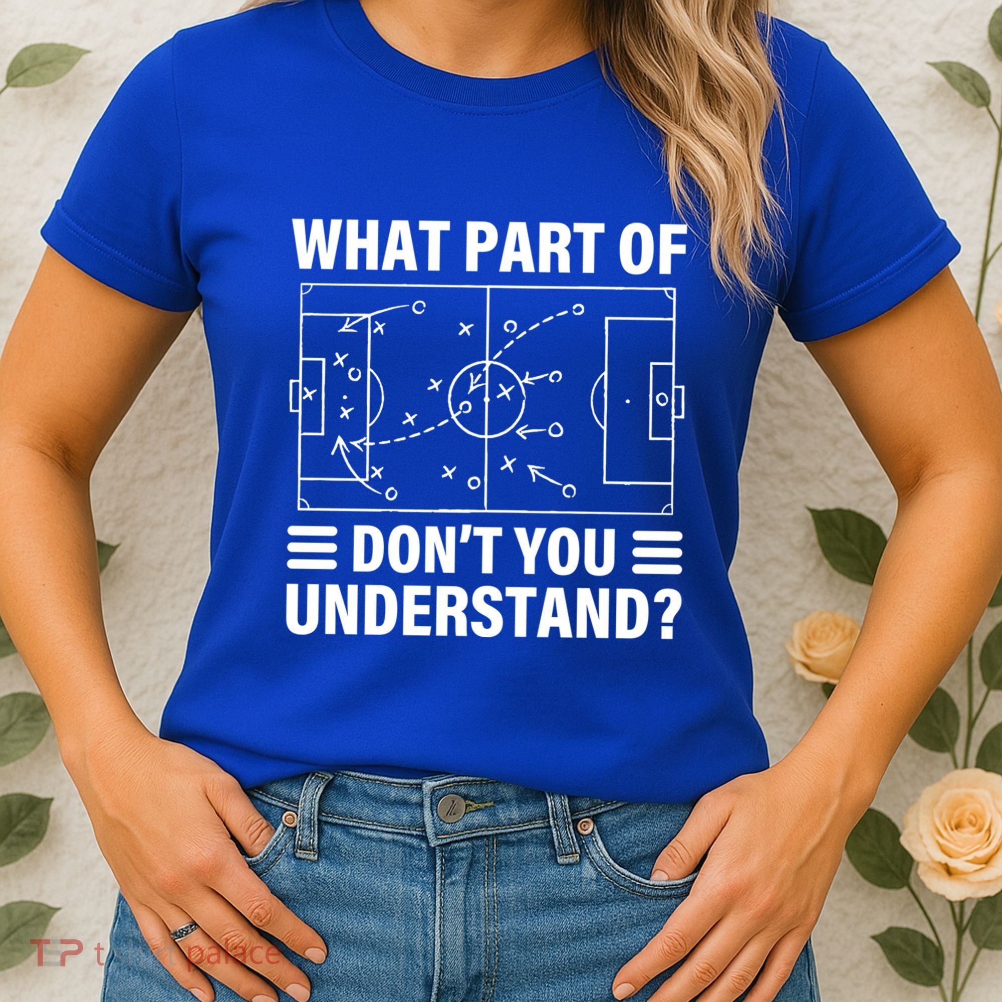 Funny What Part Of Soccer DonT You Understand Soccer Coach Gift Women's T-Shirt