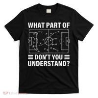 Funny What Part Of Soccer Don't You Understand Soccer Coach T-Shirt thumb 0