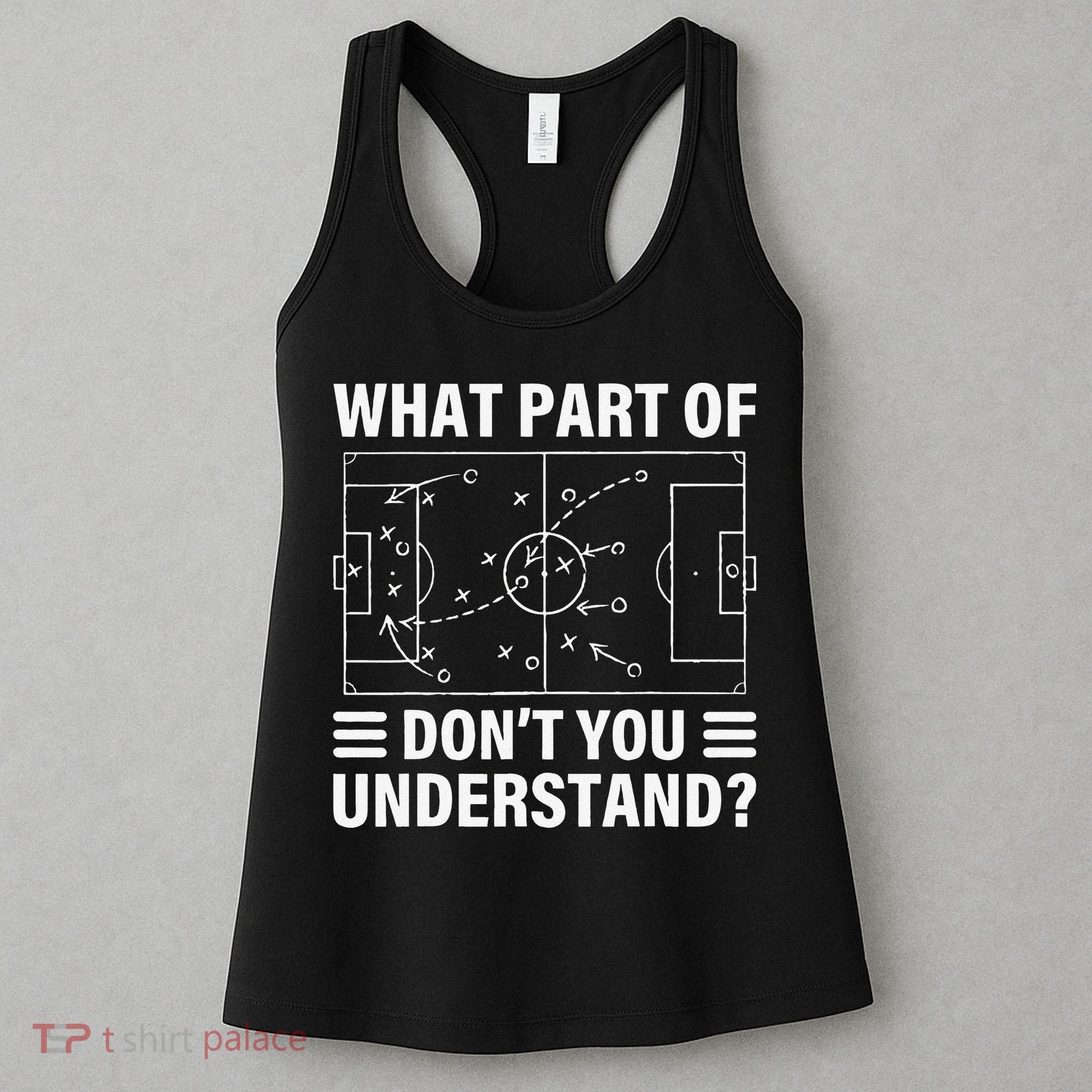 Funny What Part Of Soccer Don't You Understand Soccer Coach Women's Tank Top