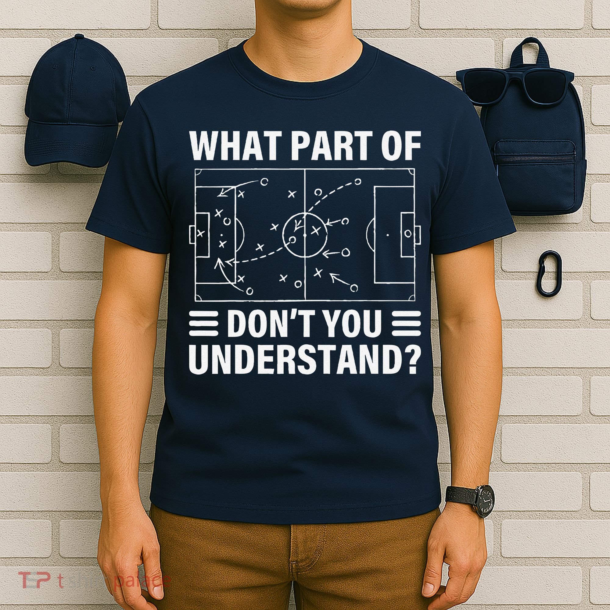 Funny What Part Of Soccer DonT You Understand Soccer Coach T-Shirt