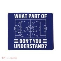 Funny What Part Of Soccer DonT You Understand Soccer Coach Mousepad thumb 0