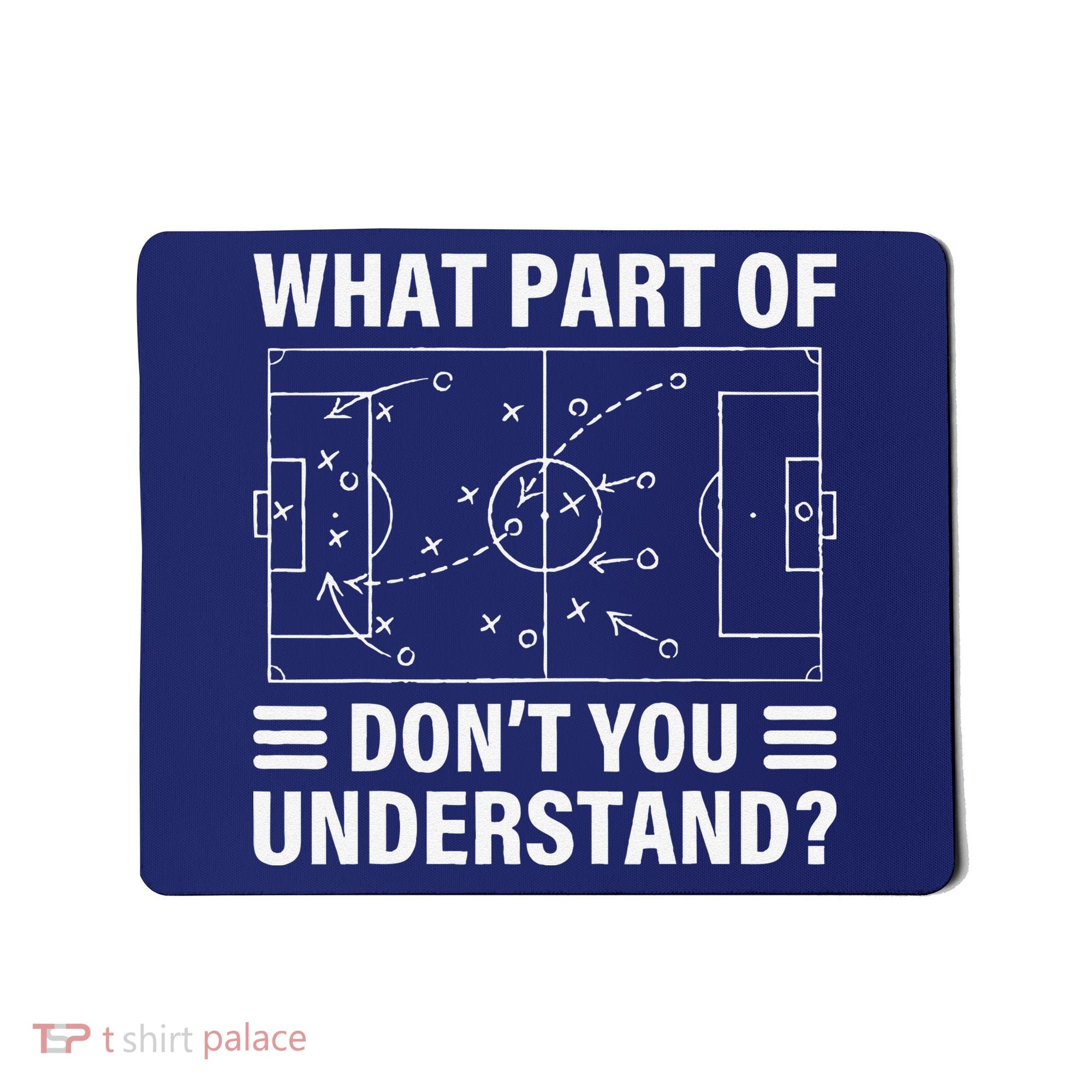 Funny What Part Of Soccer DonT You Understand Soccer Coach Mousepad