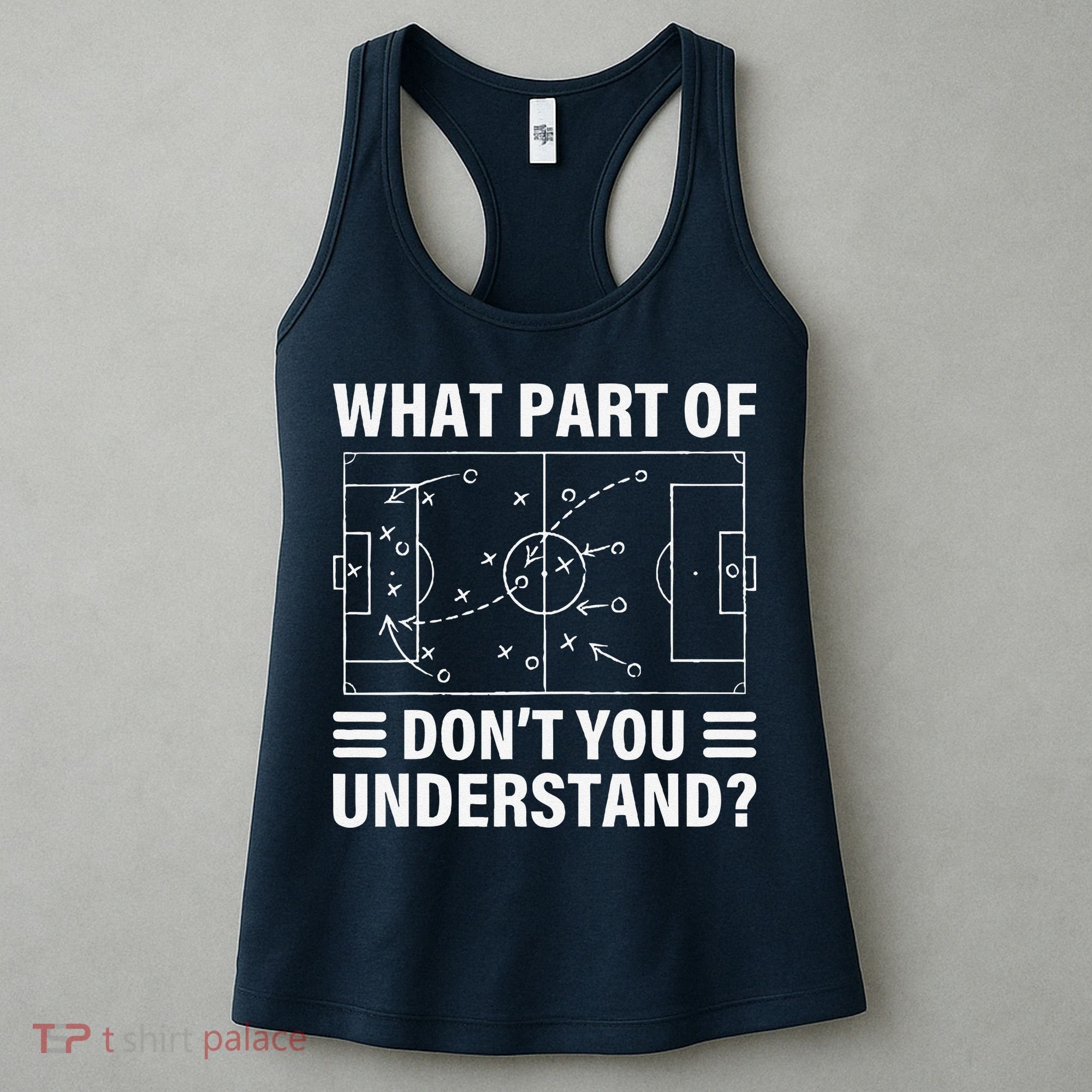 Funny What Part Of Soccer DonT You Understand Soccer Coach Women's Tank Top