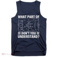 Funny What Part Of Soccer DonT You Understand Soccer Coach Tank Top thumb 0