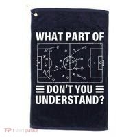 Funny What Part Of Soccer DonT You Understand Soccer Coach Golf Towel thumb 0