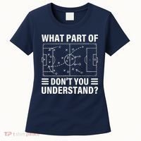 Funny What Part Of Soccer DonT You Understand Soccer Coach Women's T-Shirt thumb 0