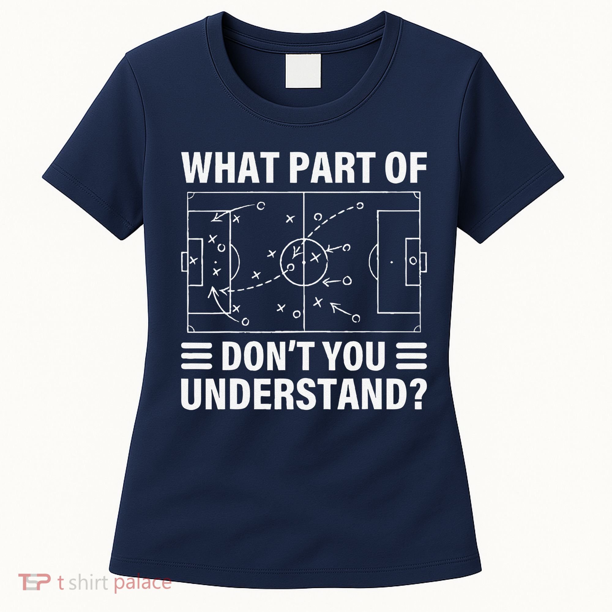 Funny What Part Of Soccer DonT You Understand Soccer Coach Women's T-Shirt