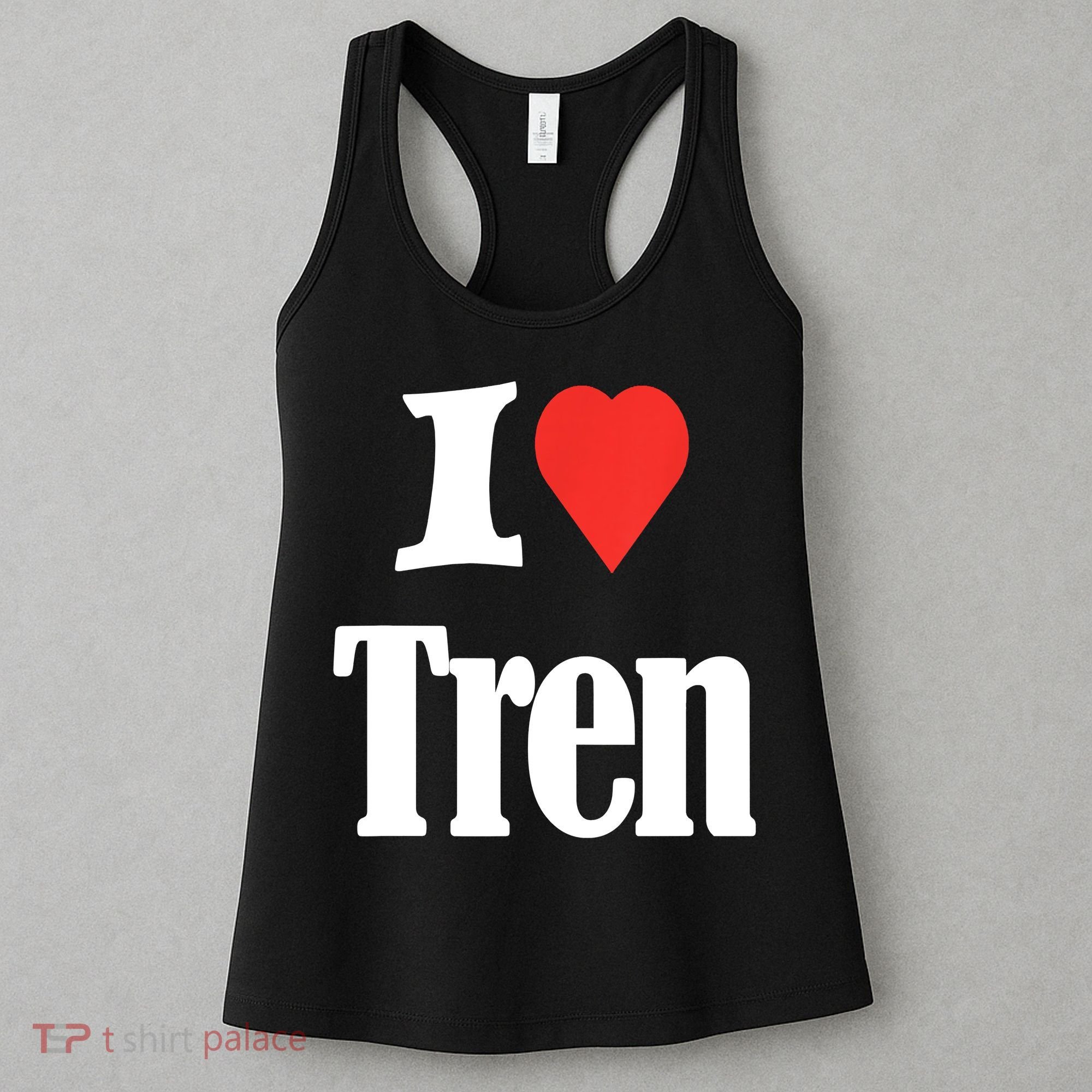 Funny Workout Quote, I Love Tren Design,Cool Bodybuilder Women's Tank Top