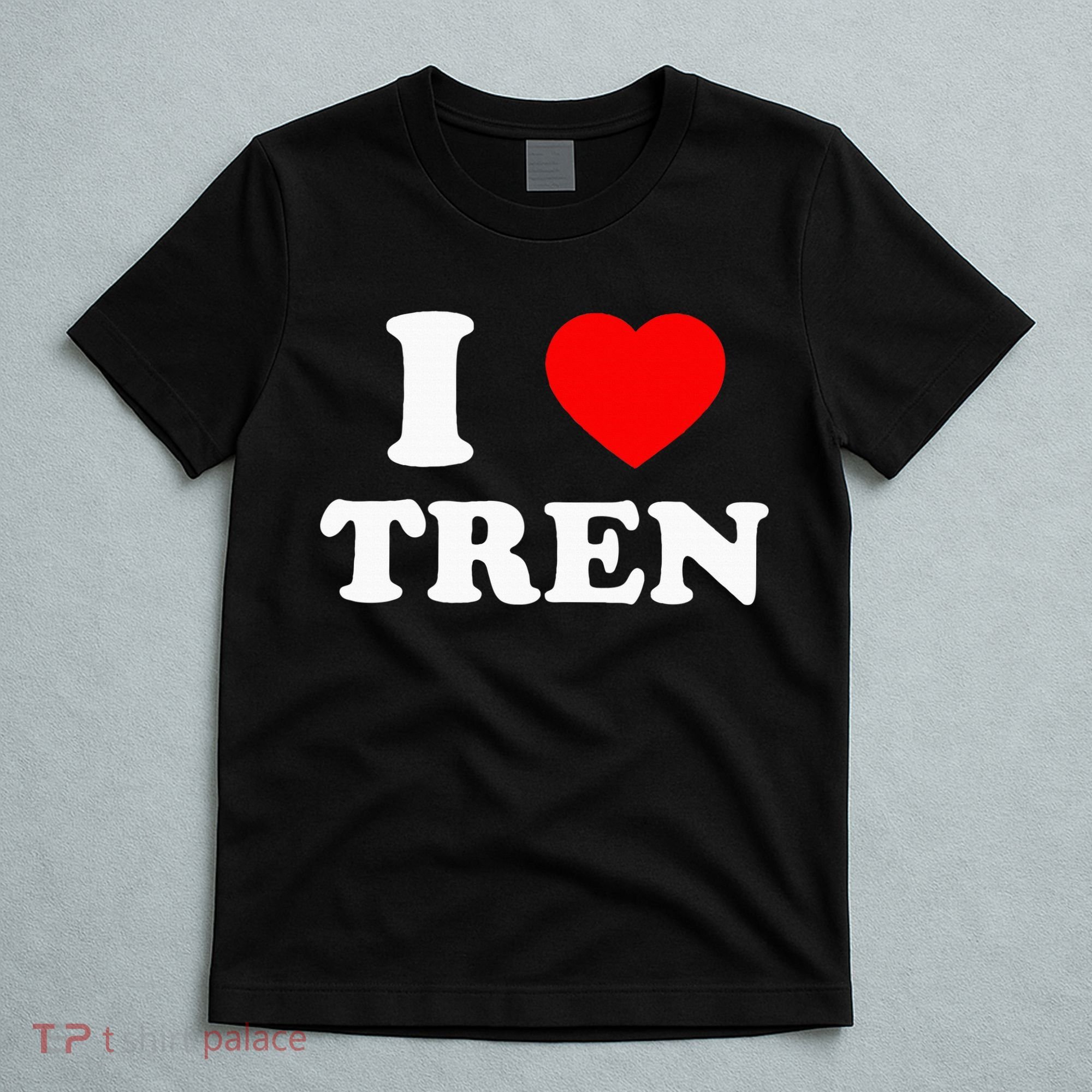 Funny Workout Quote I Love Tren Bodybuilder T-Shirt