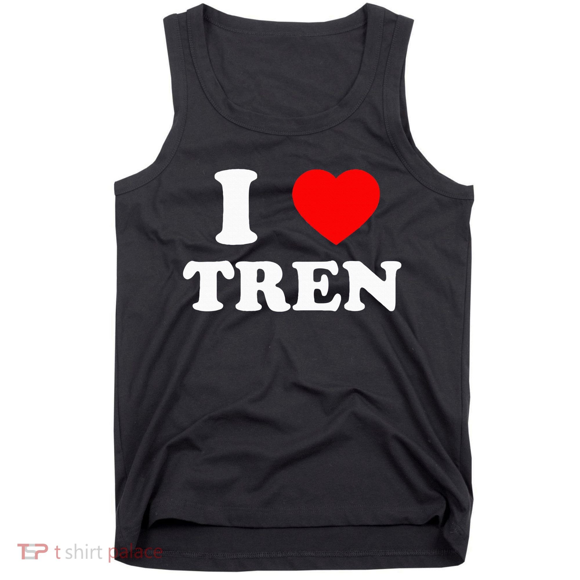Funny Workout Quote I Love Tren Bodybuilder Tank Top