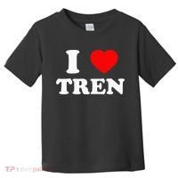 Funny Workout Quote I Love Tren Bodybuilder Toddler T-Shirt thumb 0