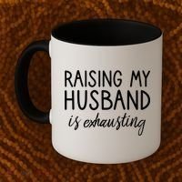 Funny Wife Raising My Husband Is Exhausting Sarcastic Wife Coffee Mug thumb 2
