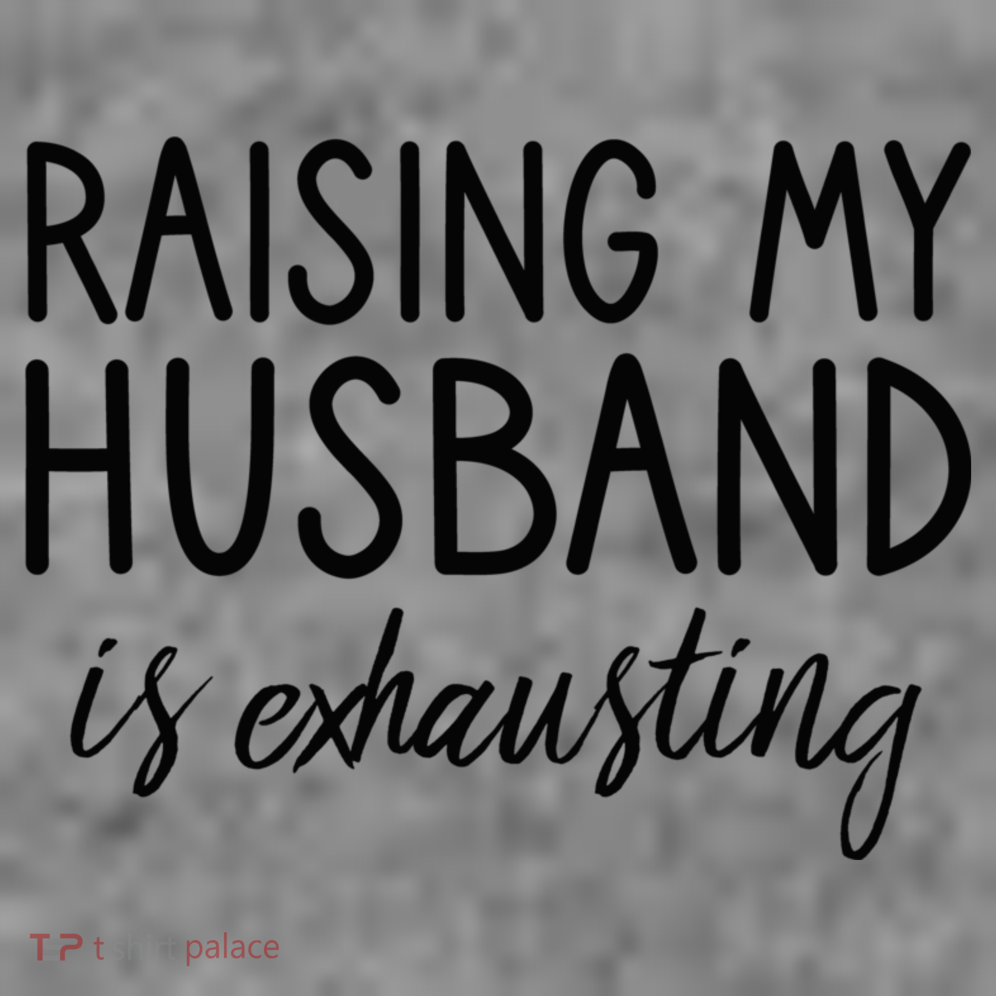 Funny Wife Raising My Husband Is Exhausting Sarcastic Wife Women's Tank Top