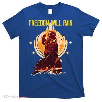 Freedom Will Rain Hell Of Diver Helldiving Lovers T-Shirt