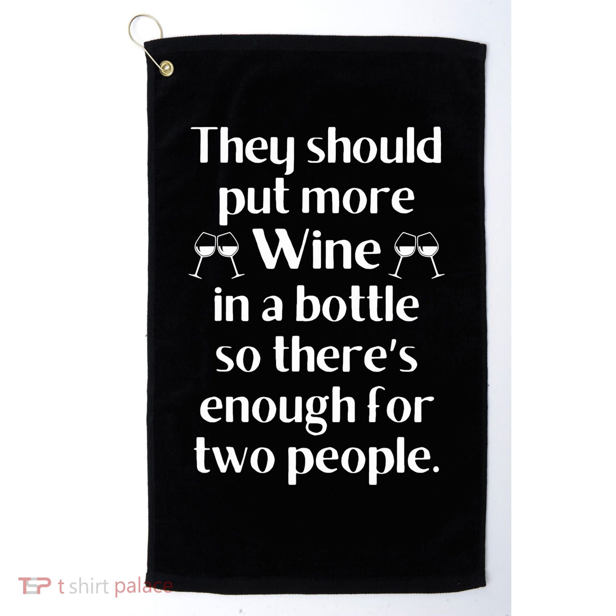 Funny Wine Saying Joke Meme Pun-Unique Fun Gifts Wine Lovers  Golf Towel