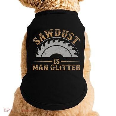 Funny Woodworking Sawdust Glitter for Carpenter Doggie Tank