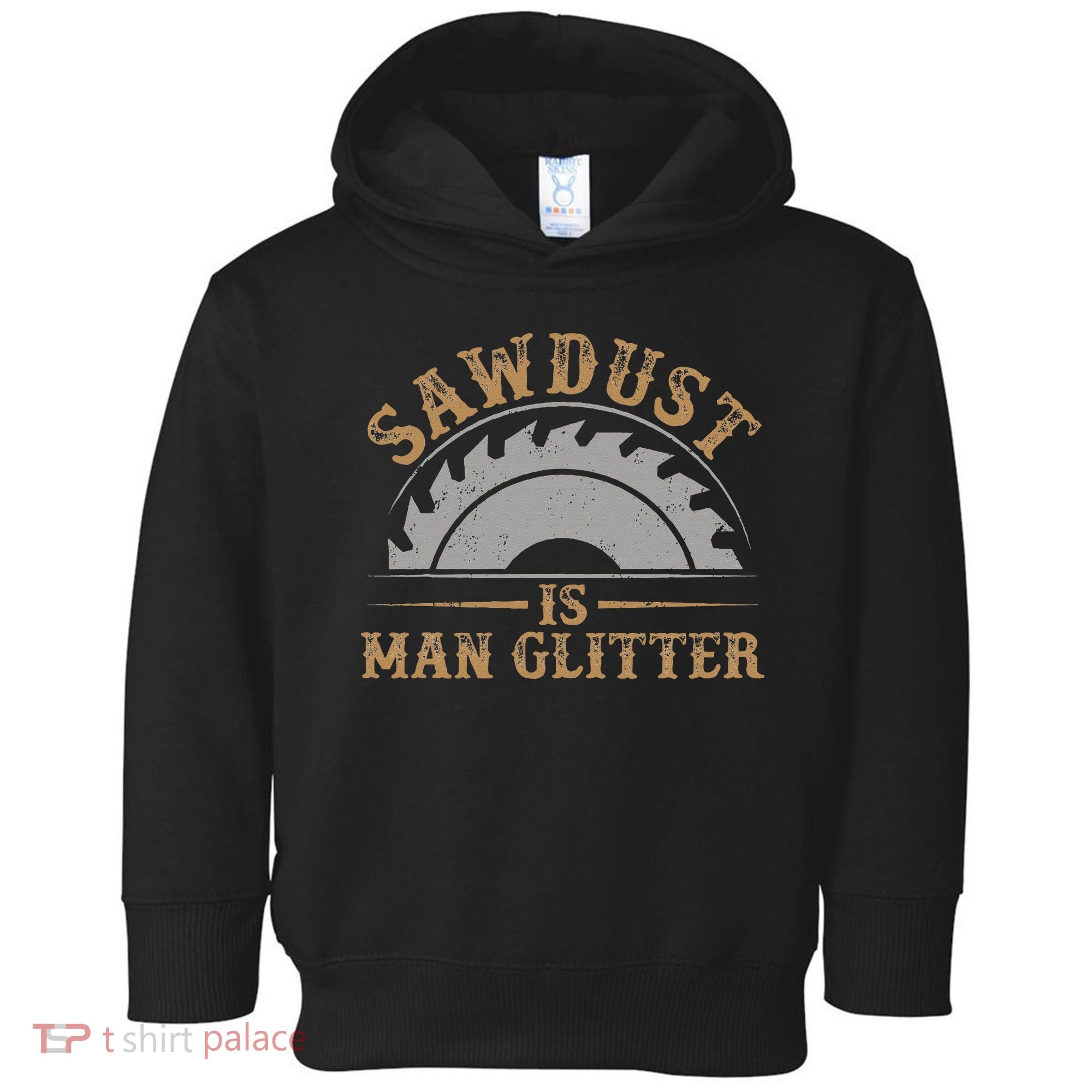 Funny Woodworking Sawdust Glitter for Carpenter Toddler Hoodie