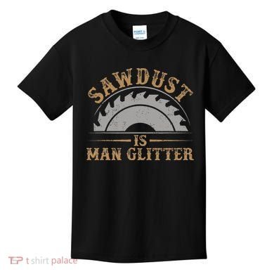 Funny Woodworking Sawdust Glitter for Carpenter Kids T-Shirt