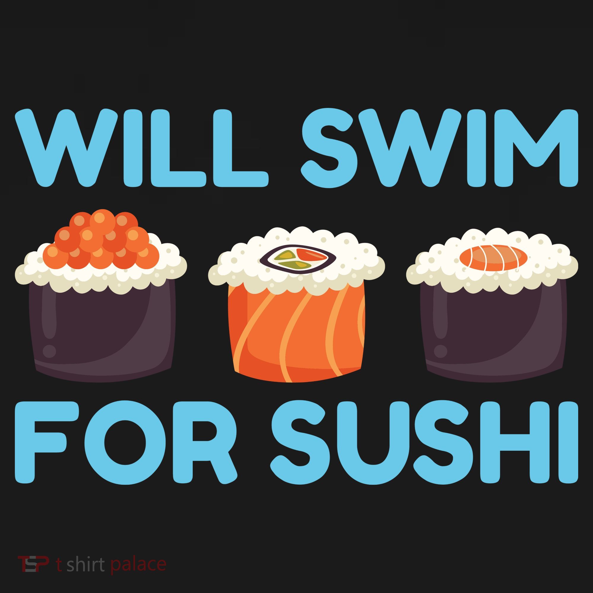 Funny Will Swim For Sushi Graphic Plus Size Shirt For Girl Boy Unisex Sweatshirt