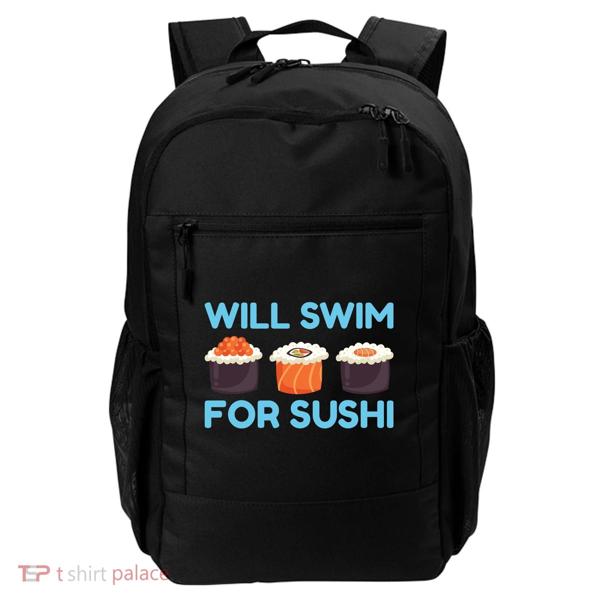 Funny Will Swim For Sushi Graphic Plus Size Shirt For Girl Boy Unisex Backpack